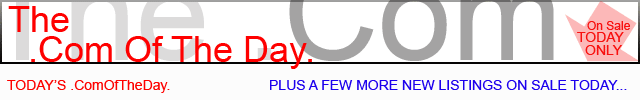 The .ComOfTheDay. plus more domains...